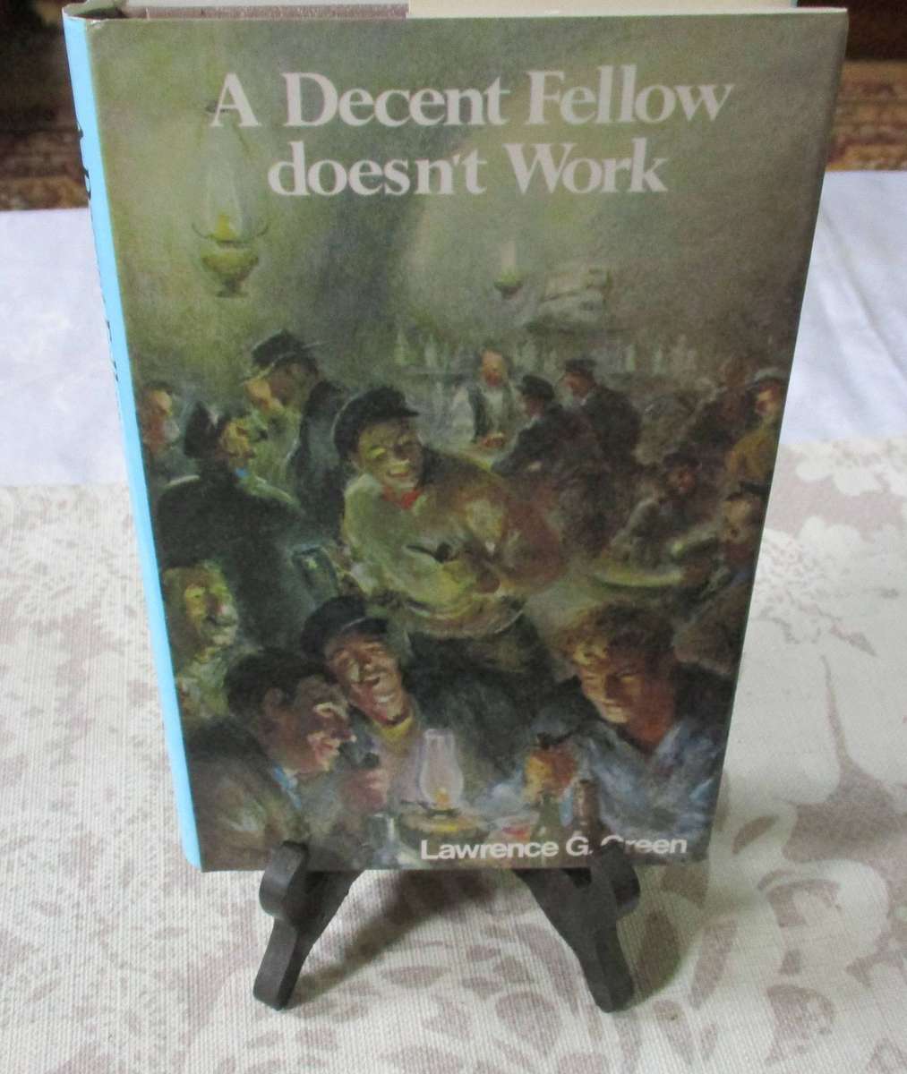 A DECENT FELLOW DOESN'T WORK - LAWRENCE G GREEN
