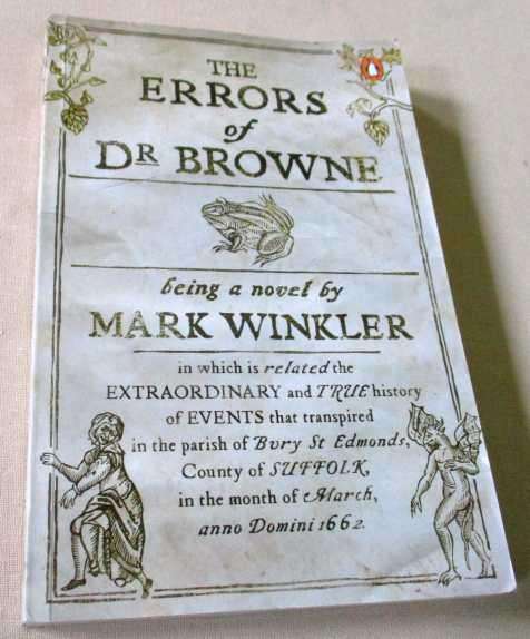 THE ERRORS OF DR BROWNE being a novel by MARK WINKLER in which is related the extraordinary and ...