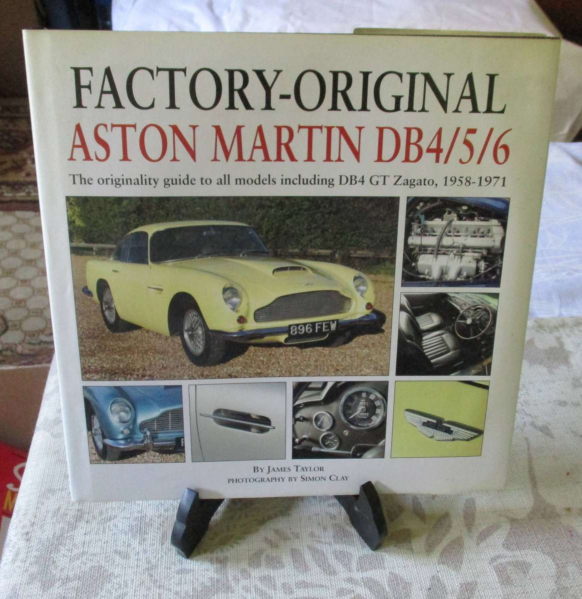 FACTORY - ORIGINAL ASTON MARTIN DB4 / 5 / 6 - THE ORIGINALITY GUIDE TO ALL MODELS - BY JAMES TAYLOR