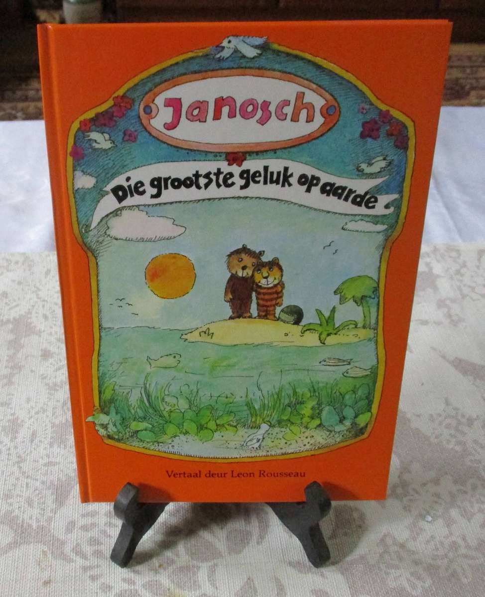 DIE GROOTSTE GELUK OP AARDE - JANOSCH - vertaal deur LEON ROUSSEAU