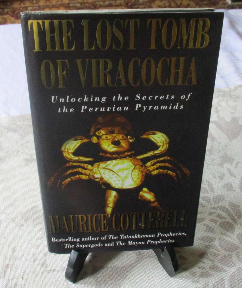 THE LOST TOMB OF VIRACOCHA - UNLOCKING THE SECRETS OF THE PERUVIAN PYRAMIDS - MAURICE COTTERELL