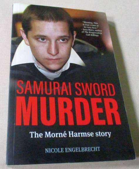 SAMURAI SWORD MURDER - THE MORNE' HARMSE STORY - NICOLE ENGELBRECHT