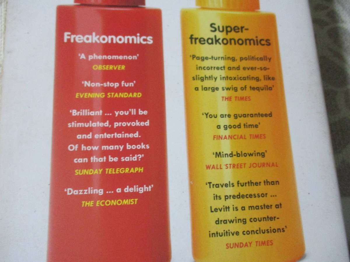 THINK LIKE A FREAK - HOW TO THINK SMARTER ABOUT ALMOST  EVERYTHING ! - STEVEN D LEVITT & STEPHEN J D