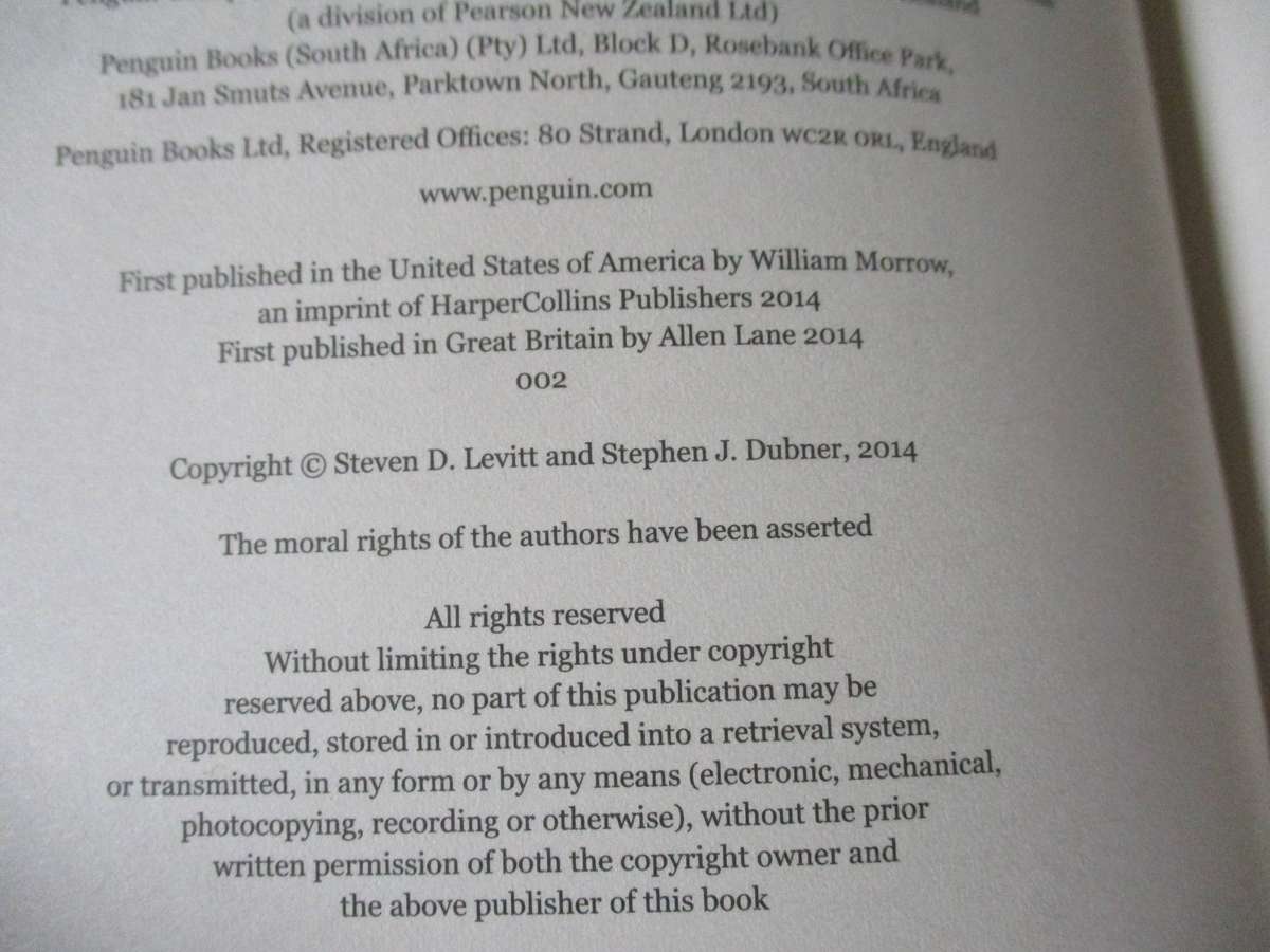 THINK LIKE A FREAK - HOW TO THINK SMARTER ABOUT ALMOST  EVERYTHING ! - STEVEN D LEVITT & STEPHEN J D