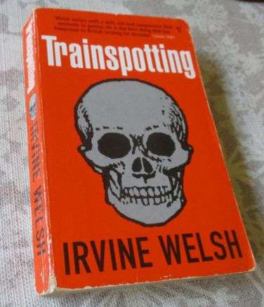 TRAINSPOTTING - IRVINE WELSH