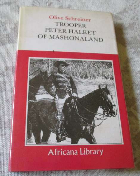 TROOPER PETER HALKET OF MASHONALAND - OLIVE SCHREINER