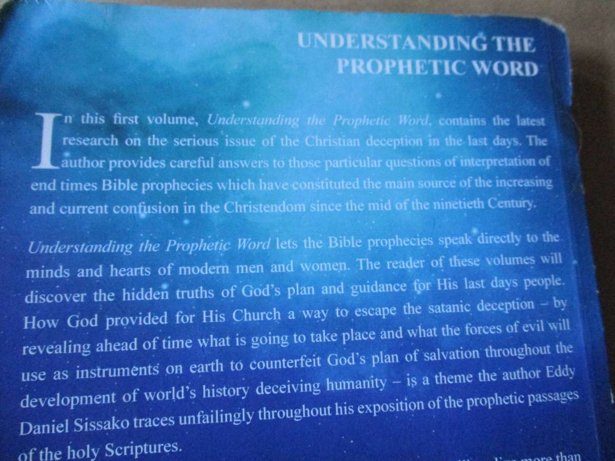 UNDERSTANDING THE PROPHETIC WORD - GOD'S SOLUTION FOR ESCAPING THE LAST DAYS OF DECEPTION - EDDY D..