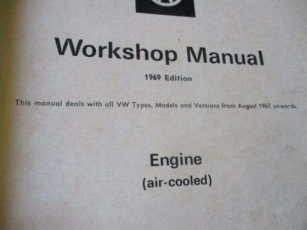 VW WORKSHOP MANUAL 1969 EDITION - DEALS WITH ALL VW TYPES, MODELS AND VERSIONS FROM 1967 ONWARDS