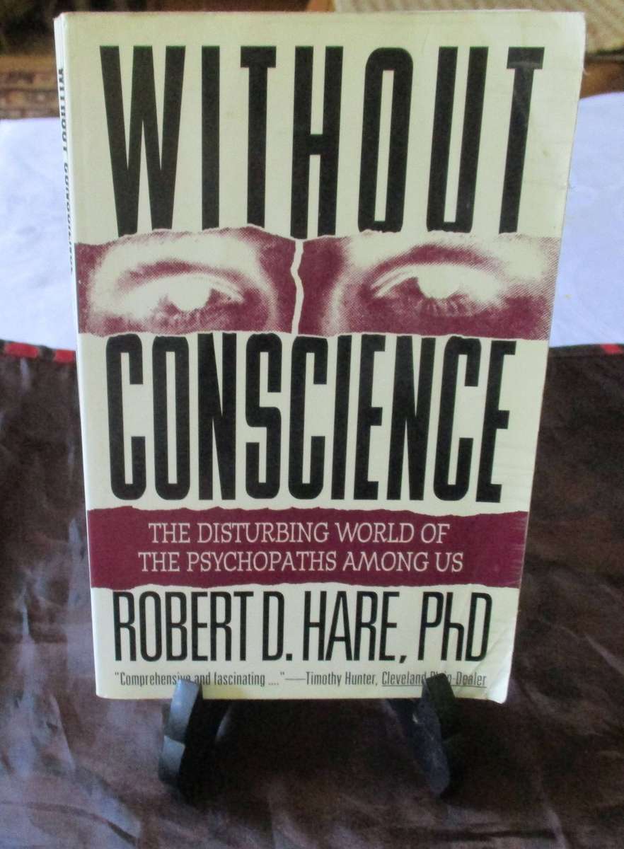 WITHOUT CONSCIENCE - THE DISTURBING WORLD OF THE PSYCHOPATHS AMONG US - ROBERT D HARE, PhD