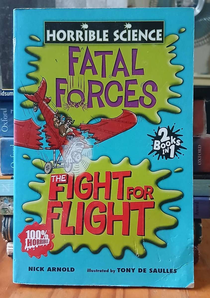 Horrible Science - Fatal Forces / The Fight for Flight ~ Arnold / De Saulles