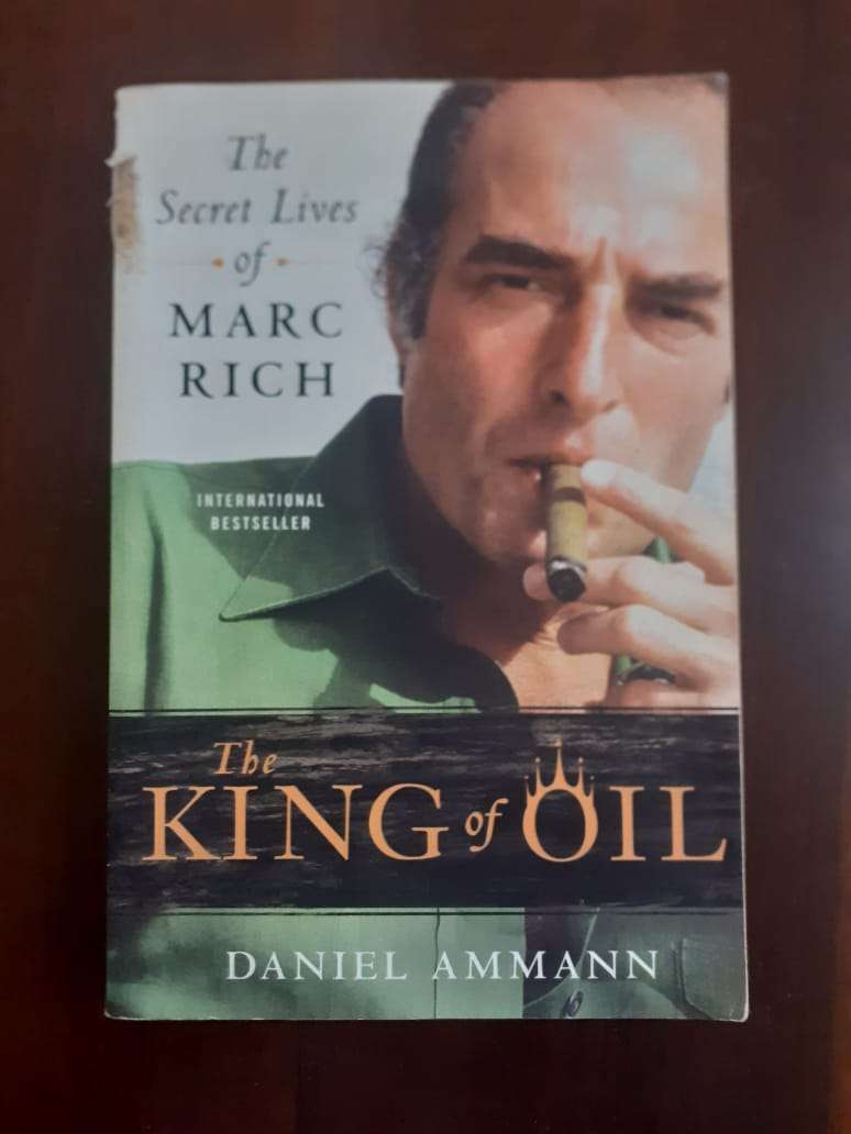 The King of Oil - The Secret Lives of Marc Rich ~ Daniel Ammann