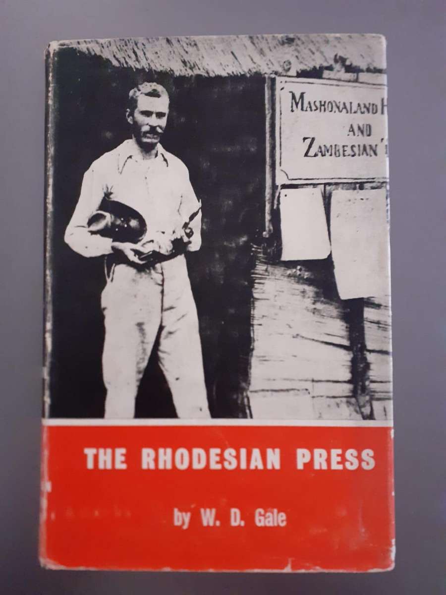 The Rhodesian Press ~ W D Gale