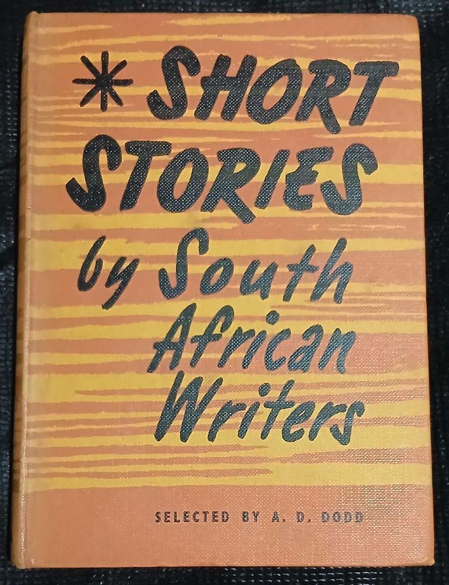 Short Stories by South African Writers ~ selected by A D Dodd