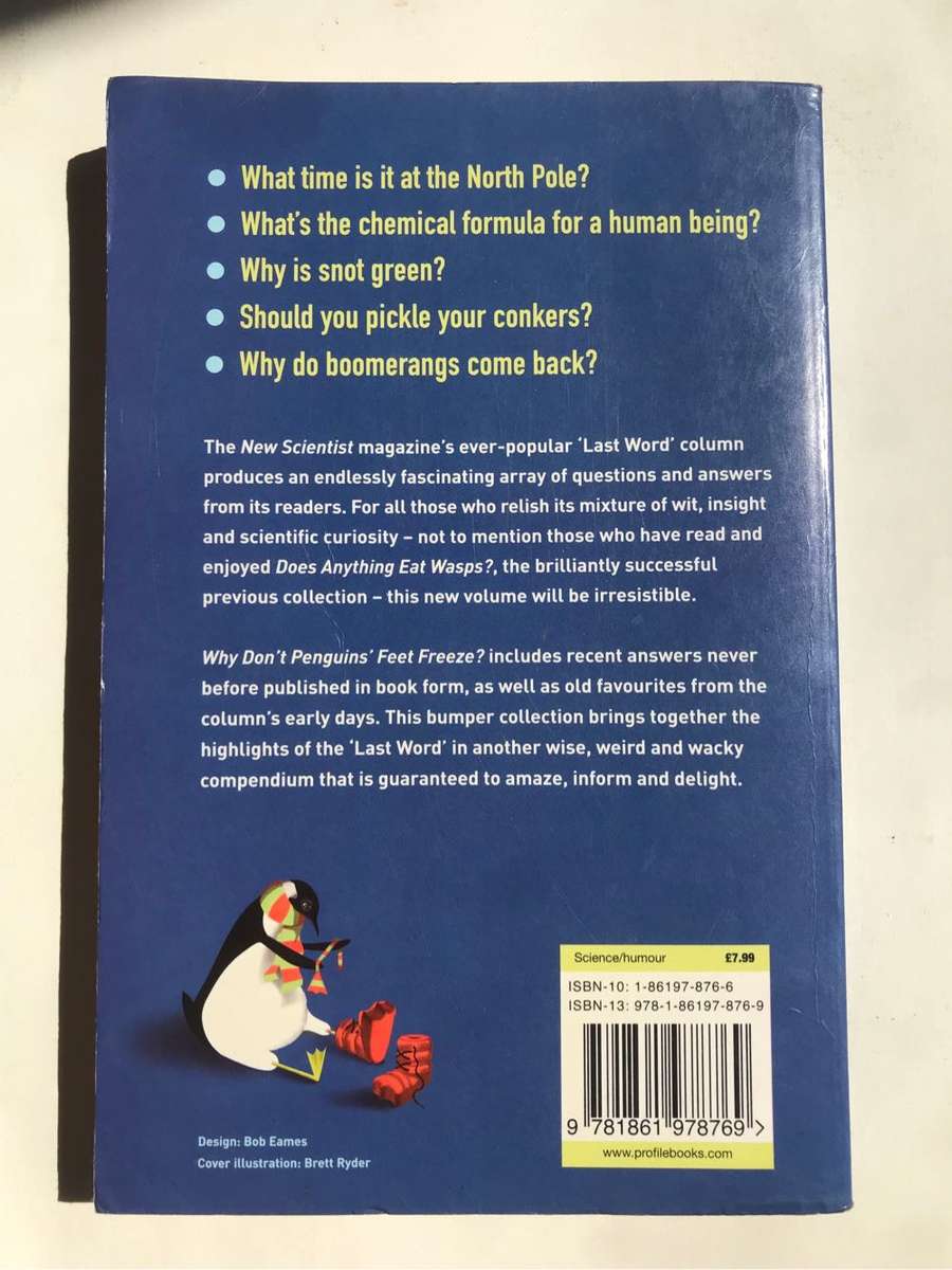 Why Don't Penguins' Feet Freeze? And 114 Other Questions by Mick OHare