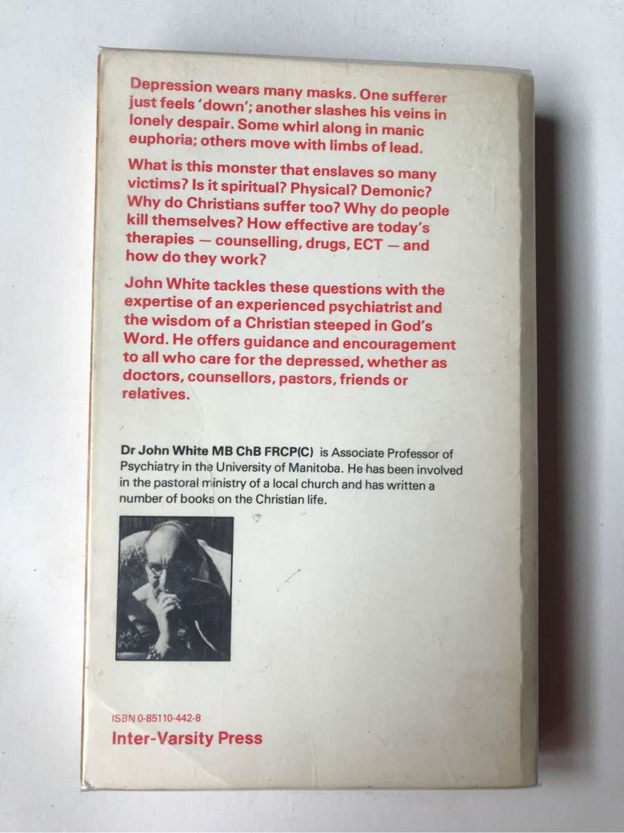 The Masks of Melancholy: A Christian Psychiatrist Looks at Depression and Suicide by John White