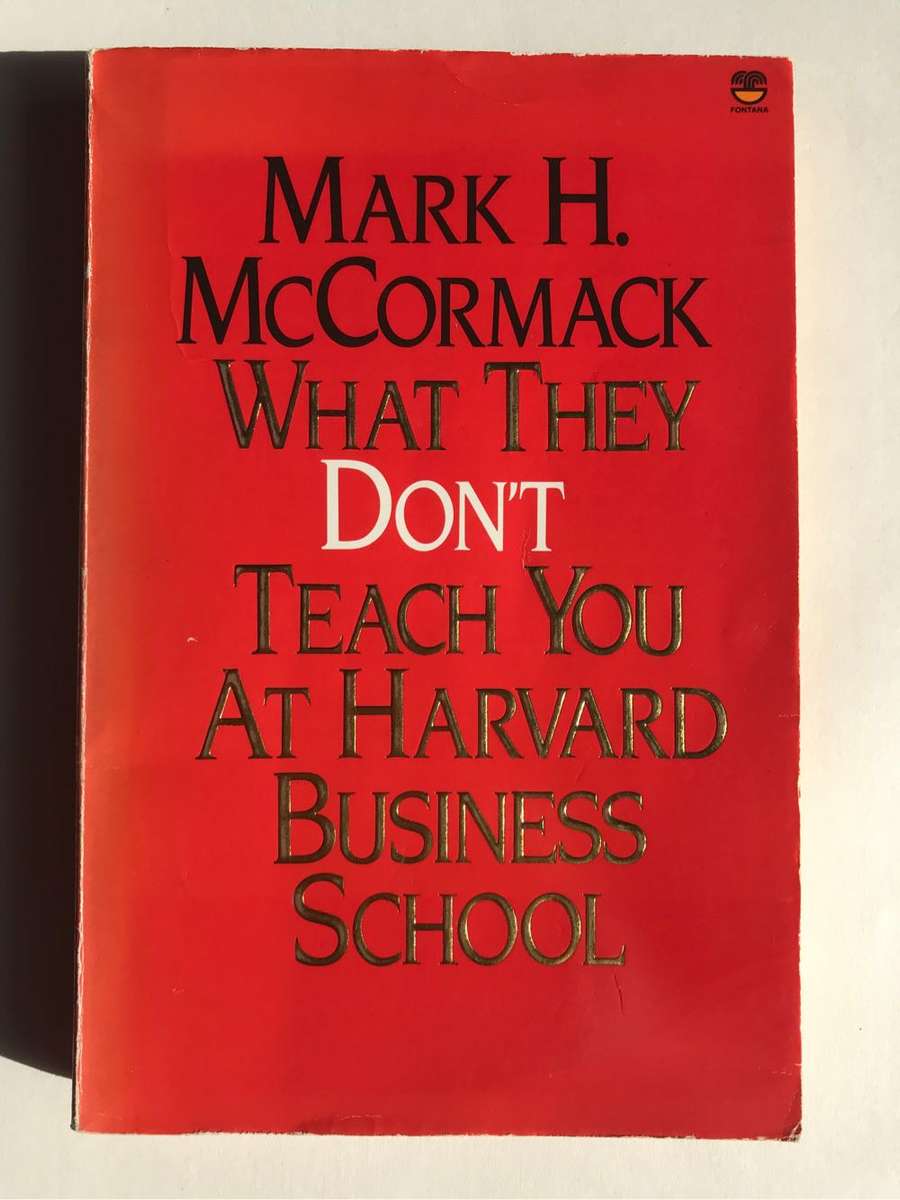 What They Don't Teach You at Harvard Business School by Mark McCormack
