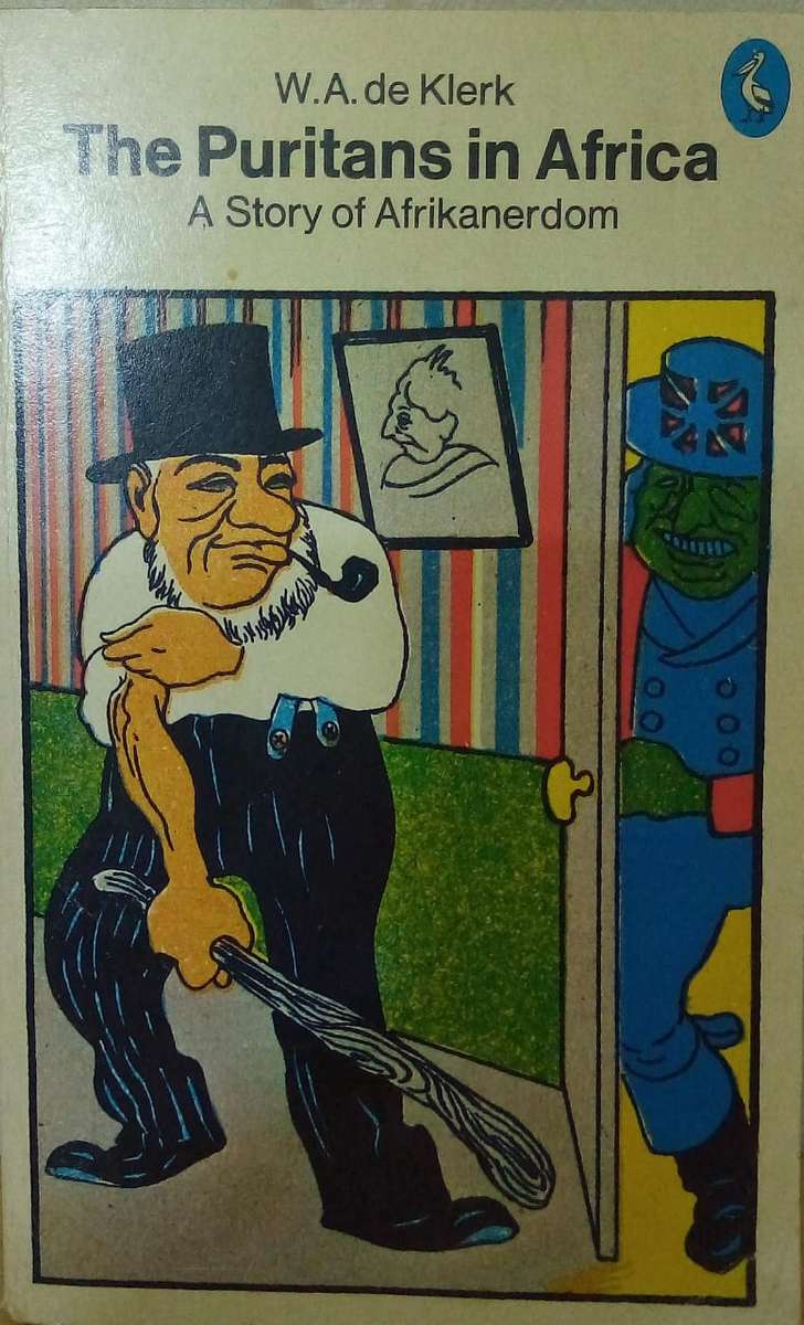 The puritans in Africa a story of Afrikanerdom