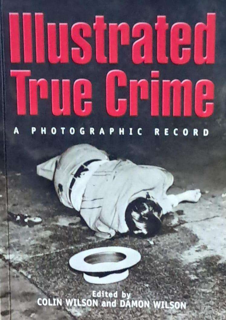 Illustrated true crime a photographic record