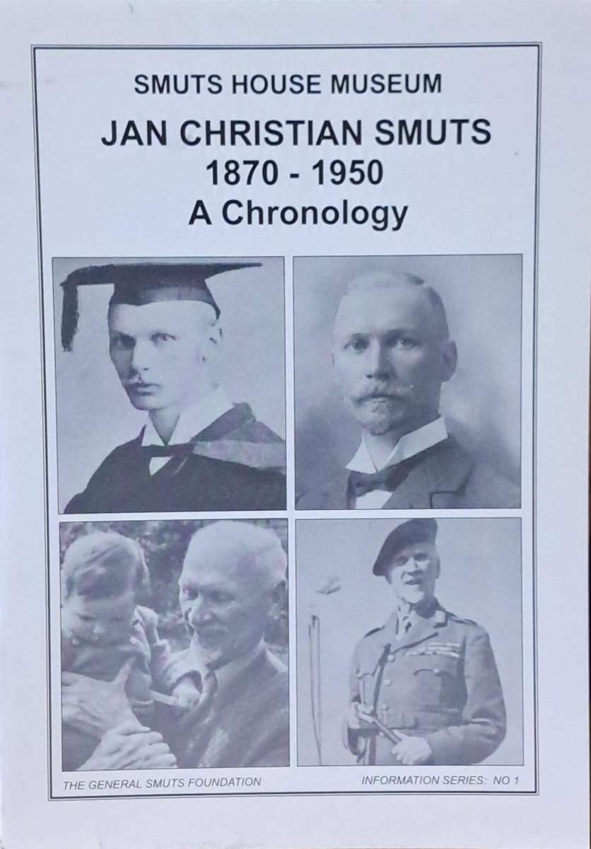 Smuts House museum Jan Christian Smuts 1870-1950 A chronology