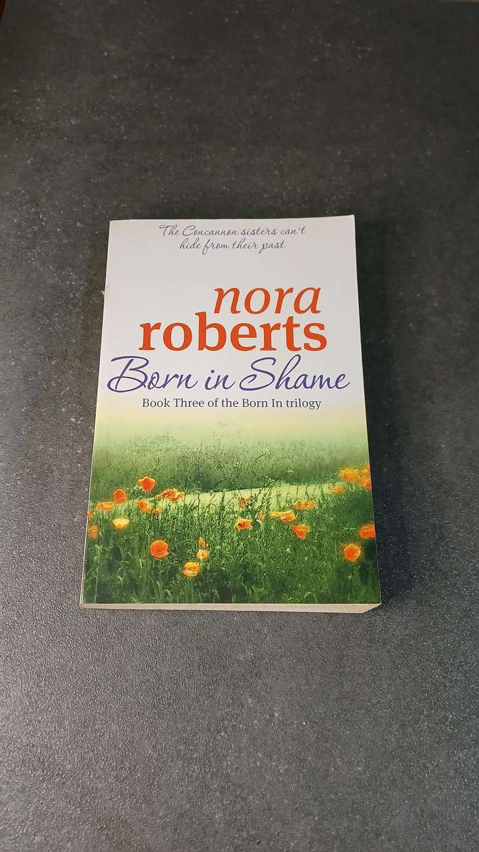 Born In Shame: Number 3 in series by Nora Roberts