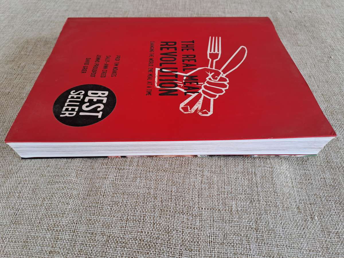 The Real Meal Revolution - Changing the World, One meal at a Time - Noakes, Creed, Proudfoot & Grier