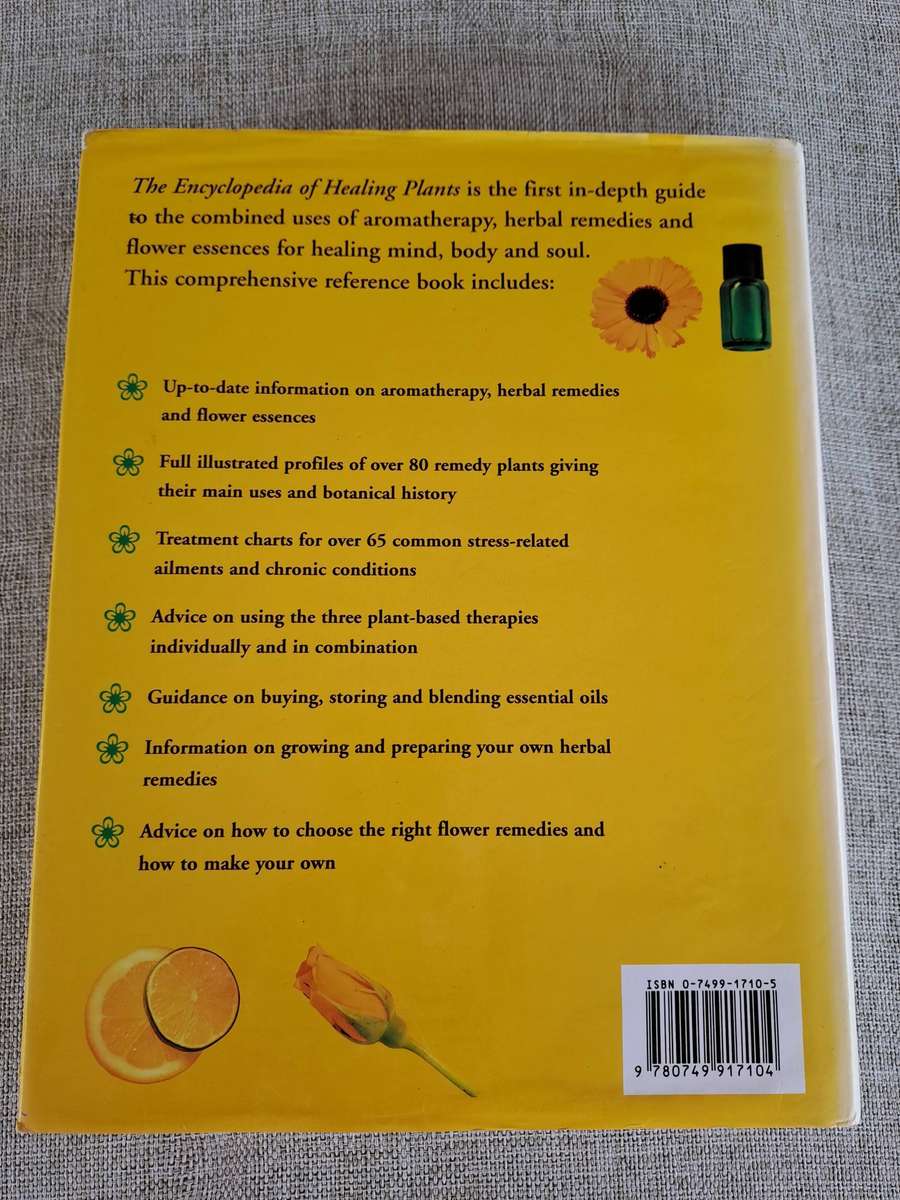 The Encyclopedia of Healing Plants  A guide to Aromatherapy, Flower Essences & Herbal Remedies