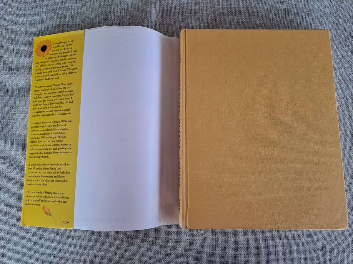 The Encyclopedia of Healing Plants  A guide to Aromatherapy, Flower Essences & Herbal Remedies