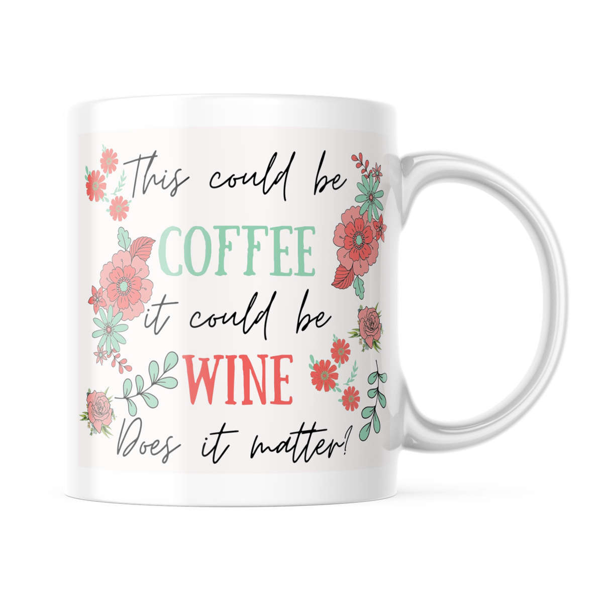 Printed White Ceramic Mug: Could be Coffee