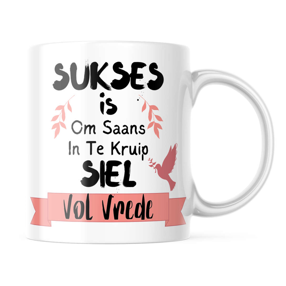 Printed White Ceramic Mug: Sukses vol Vrede