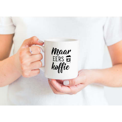 Printed White Ceramic Mug: Eers Koffie