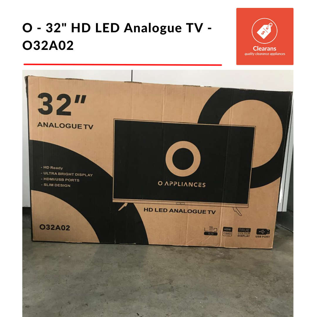 O - 32 inch HD LED TV