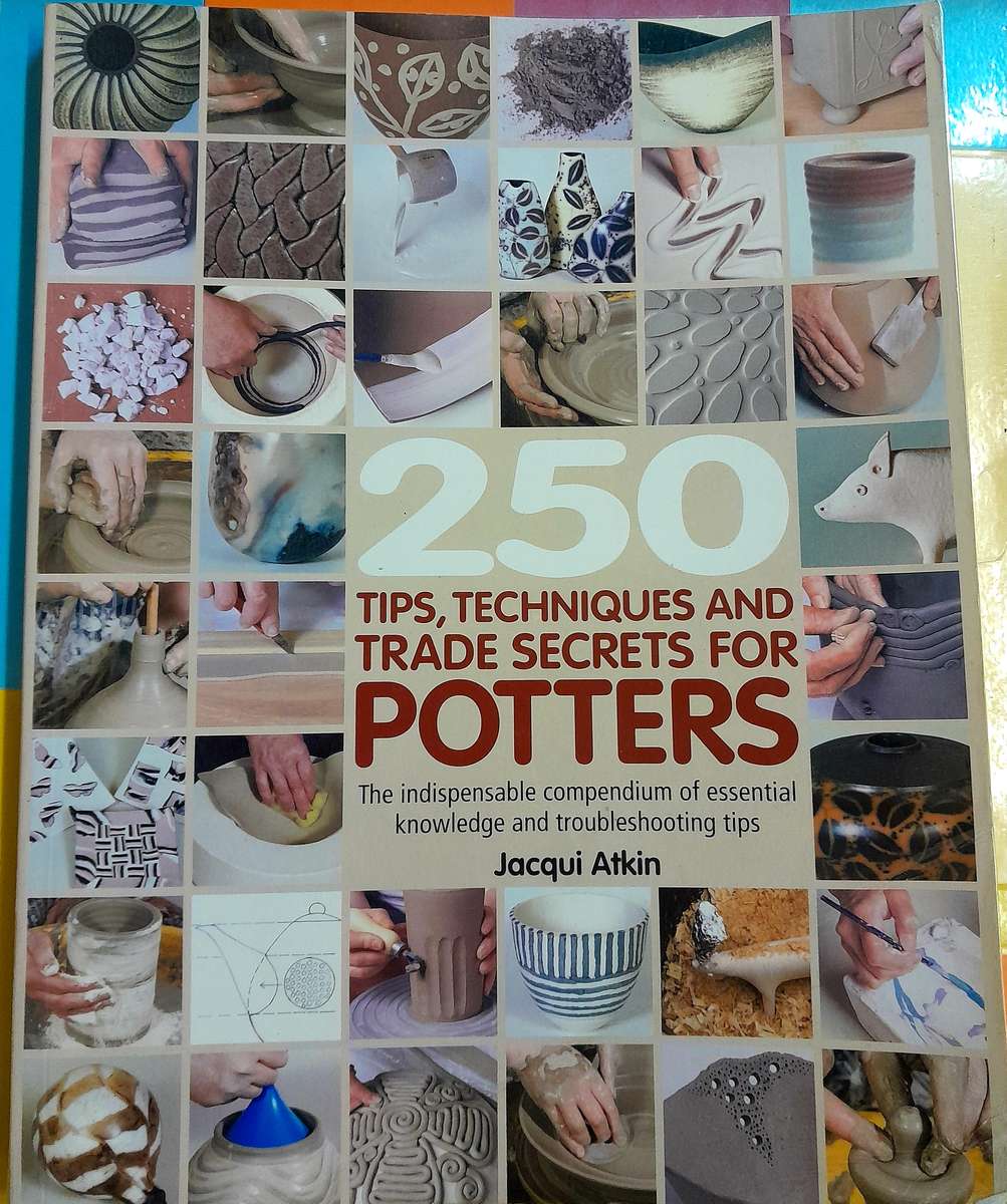 250 Tips, techniques and Trade secrets for Potters by Jacqui Atkin
