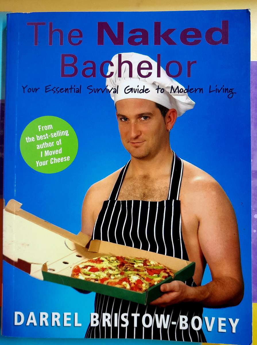 The Naked Bachelor by Darrel Bristow-Bovey