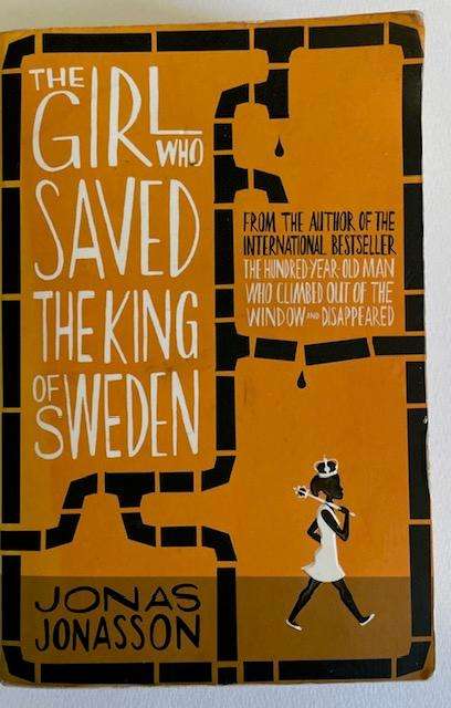 JONAS JONASSON - THE GIRL WHO SAVED THE KING OF SWEDEN -  419pgs