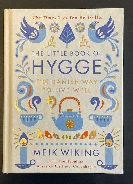 The Little Book Of HYGGE - Meik Wiking - The Danish Way to Living Well. Hardback. 287 pages. Penguin