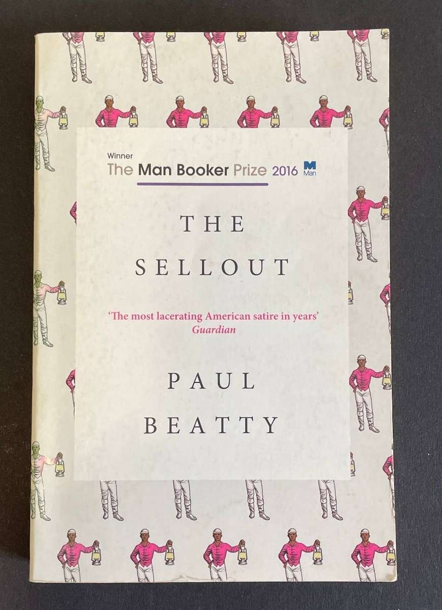 THE SELLOUT - PAUL BEATTY - Man Booker Prize 2016 - One World Publications - Paperback - Satire
