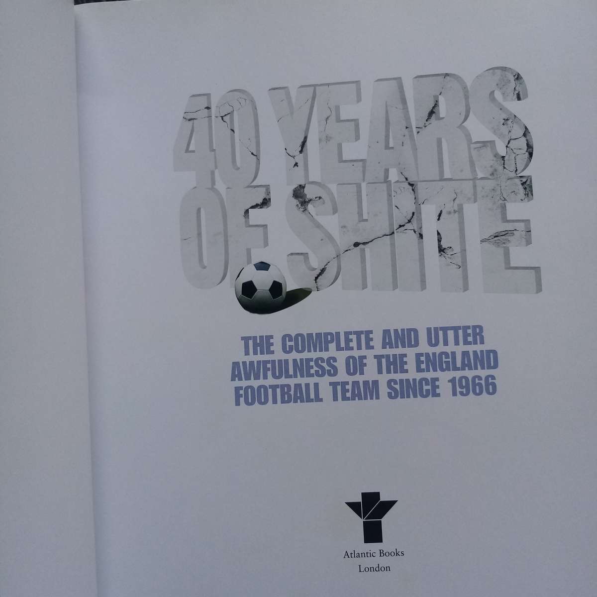 40 Years of Shite: The Ultimate Collectible on England Football's Historic Failures