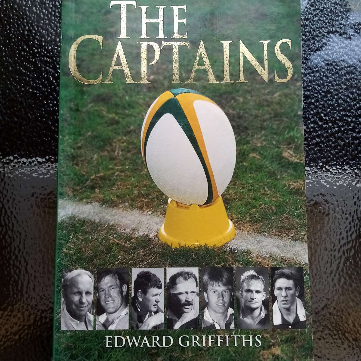 The Captains by Edward Griffiths  A Comprehensive History of Rugby Leadership