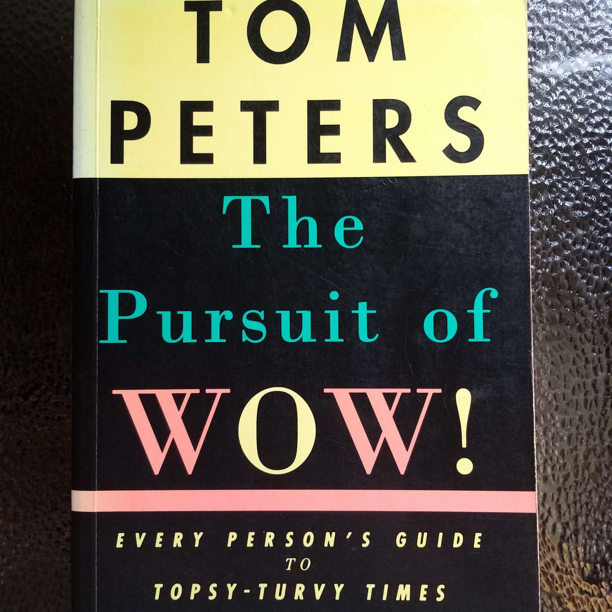 The Pursuit of WOW! by Tom Peters - Ignite Your Passion for Excellence