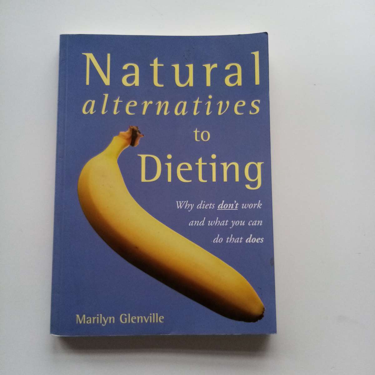 Natural Alternatives to Dieting: Sustainable Weight Loss and Healthy Living by Marilyn Glenville