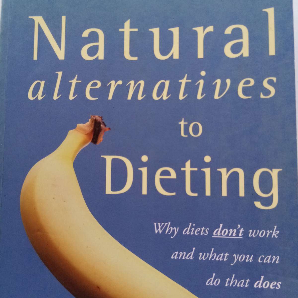 Natural Alternatives to Dieting: Sustainable Weight Loss and Healthy Living by Marilyn Glenville