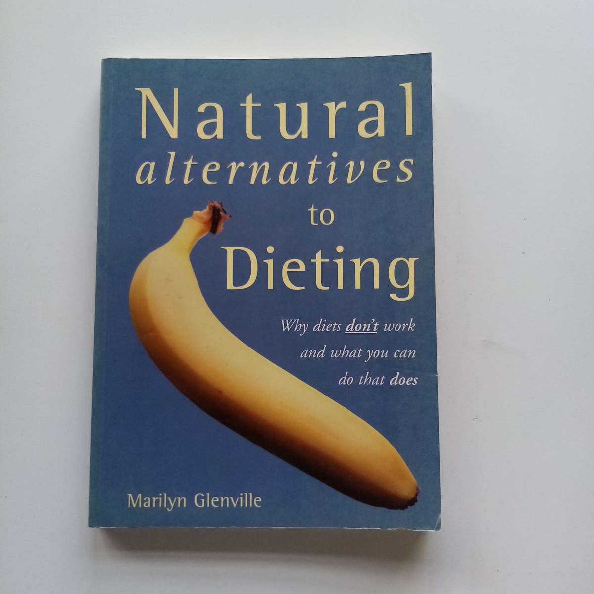Natural Alternatives to Dieting: Sustainable Weight Loss and Healthy Living by Marilyn Glenville