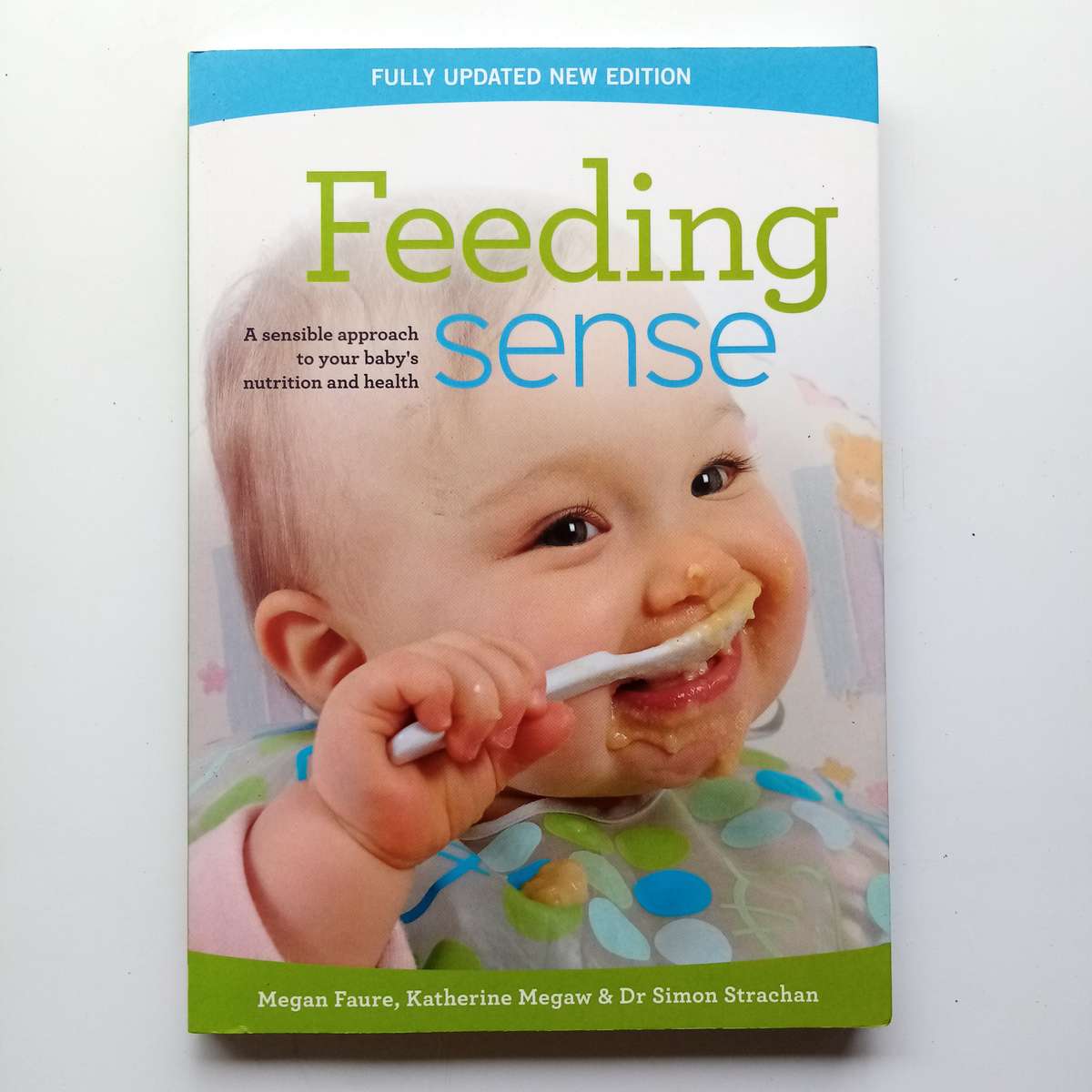 Feeding Sense by Megan Faure, Katherine Megaw & Simon Strachan  A Practical Guide to Baby care