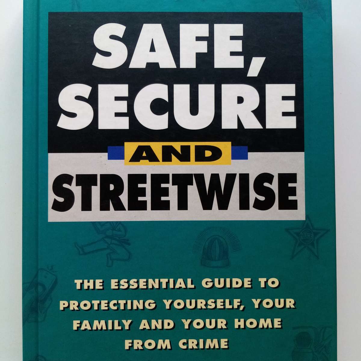 Safe, Secure and Streetwise by Readers Digest - Your Essential Guide to Personal Safety