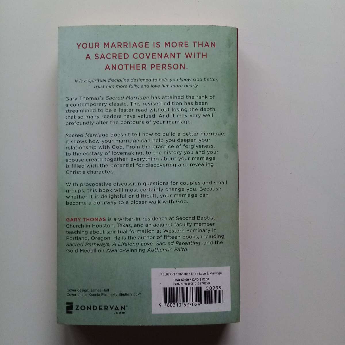 Sacred Marriage: What If God Designed Marriage to Make Us Holy More Than to Make Us Happy? by Gary T