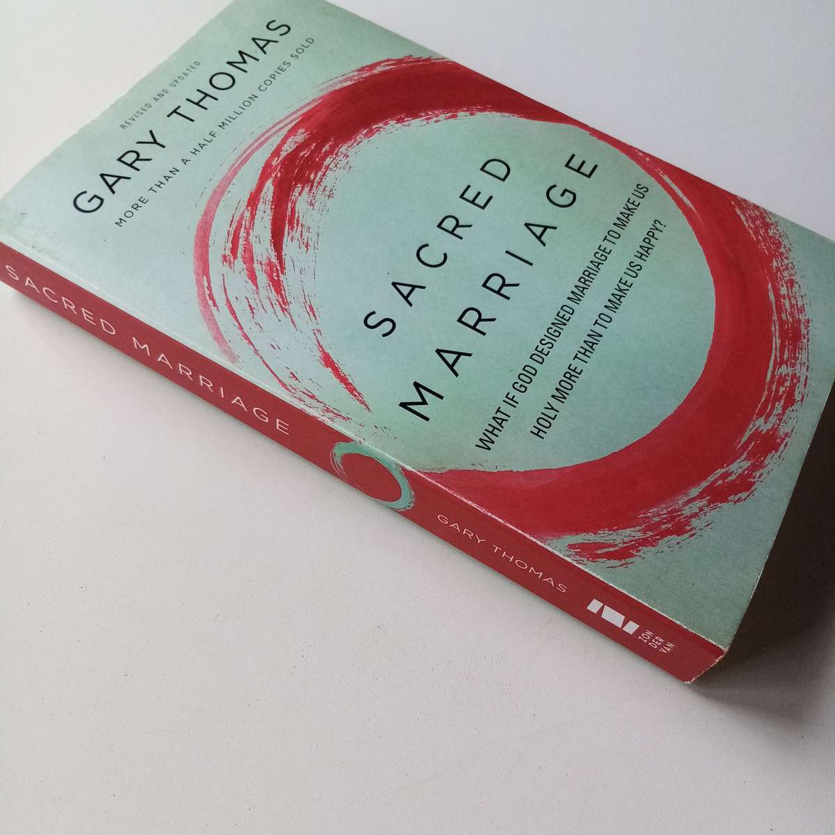 Sacred Marriage: What If God Designed Marriage to Make Us Holy More Than to Make Us Happy? by Gary T