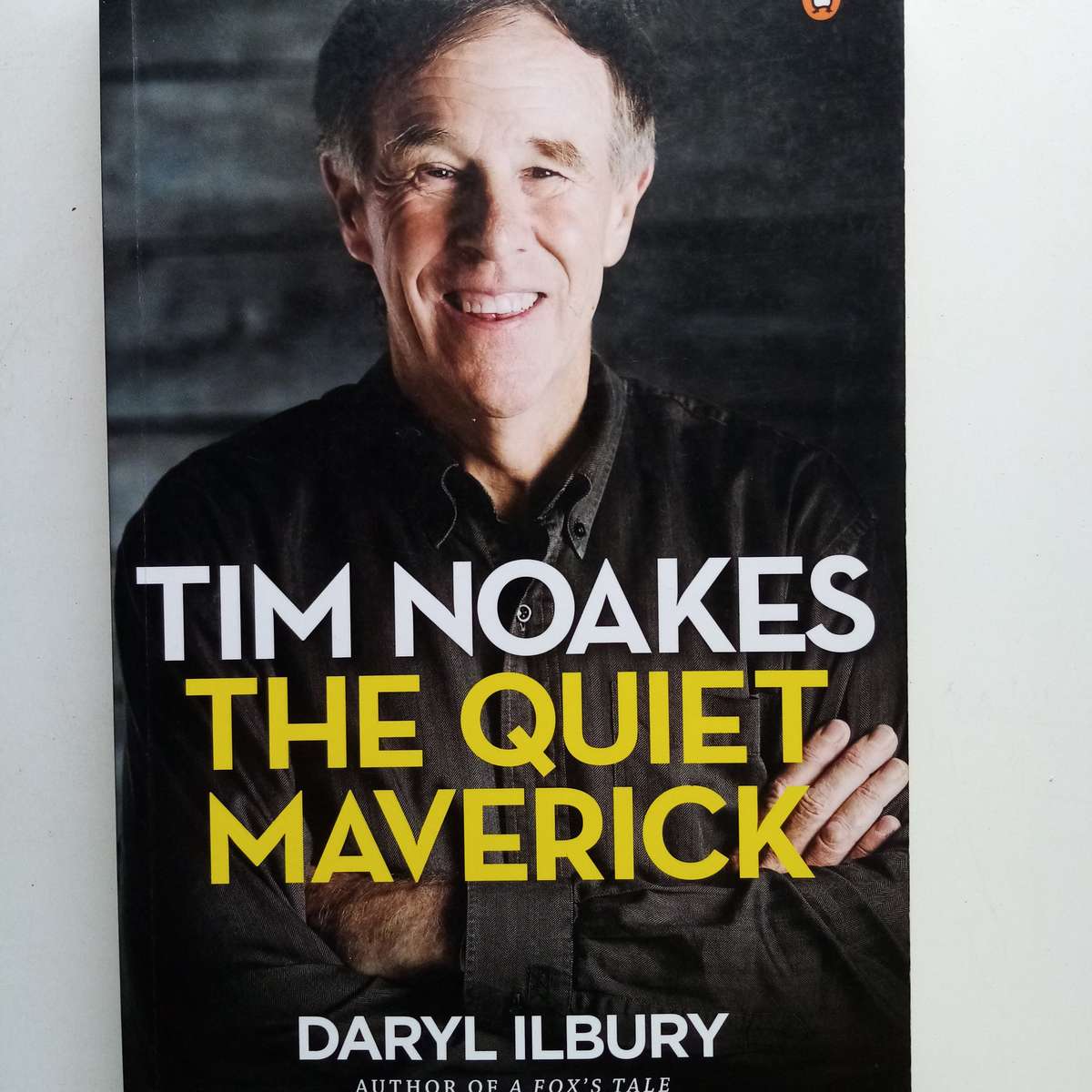 Tim Noakes: The Quiet Maverick by Daryl Ilbury  A Controversial Science Revolution