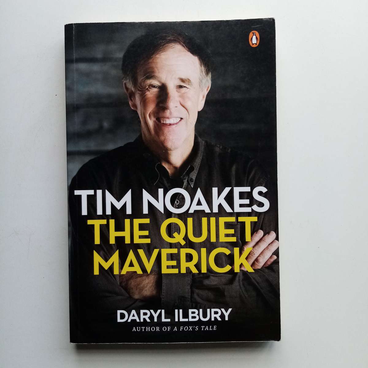 Tim Noakes: The Quiet Maverick by Daryl Ilbury  A Controversial Science Revolution