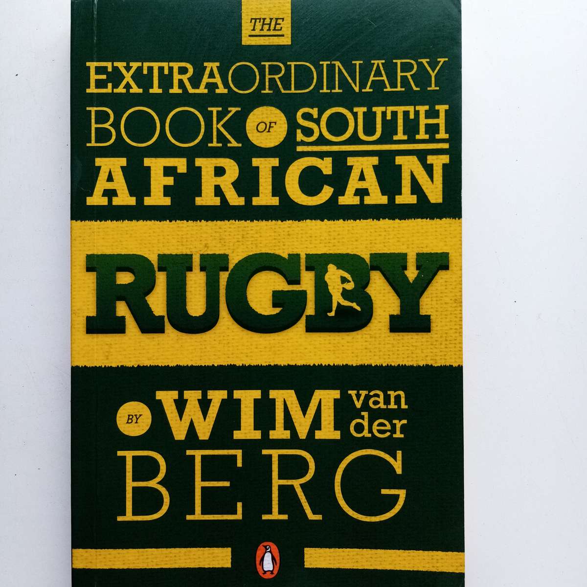 The Extraordinary Book of South African Rugby Book by Wim Van der Berg