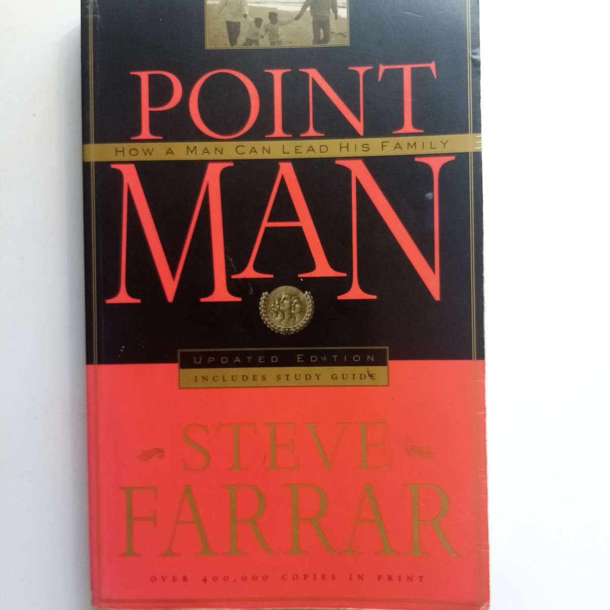 Point Man - Steve Farrar, Christian Fatherhood, Marriage, Leadership, With Study Guide